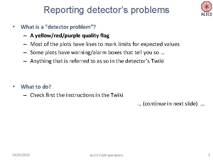 Reporting detector’s problems • What is a “detector problem”? – A yellow/red/purple quality flag