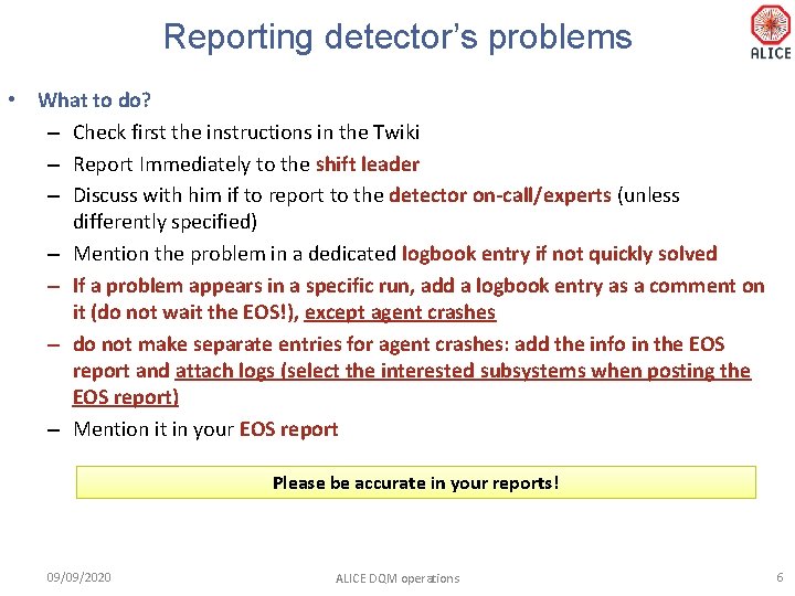 Reporting detector’s problems • What to do? – Check first the instructions in the