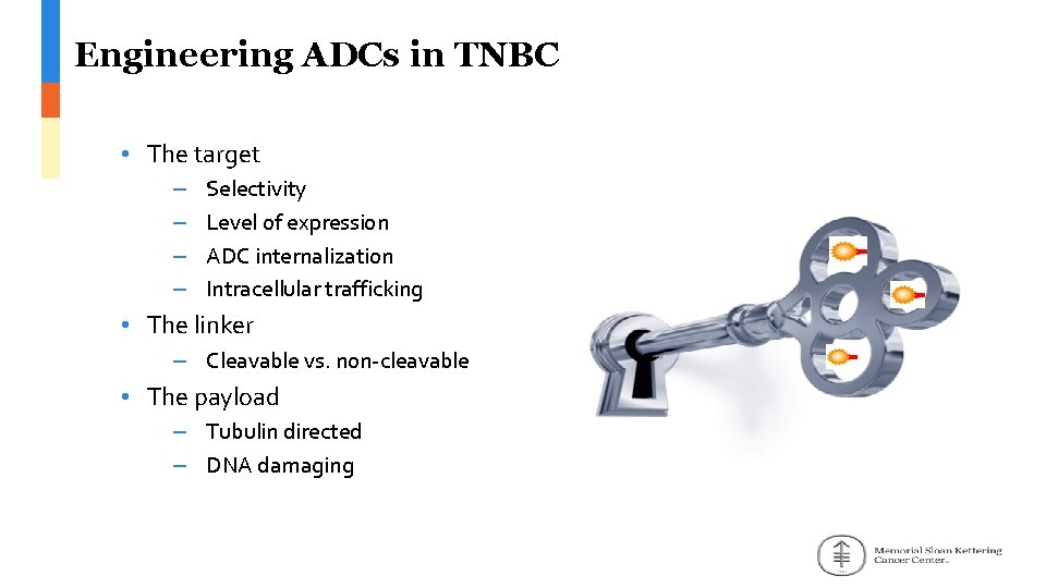 Engineering ADCs in TNBC • The target – – Selectivity Level of expression ADC
