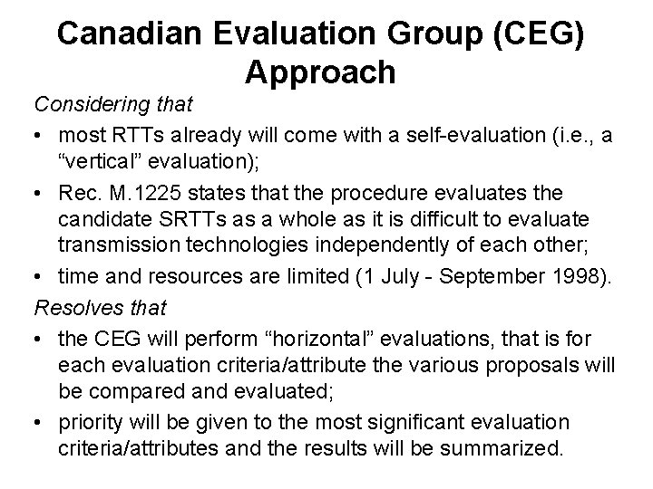 Canadian Evaluation Group (CEG) Approach Considering that • most RTTs already will come with