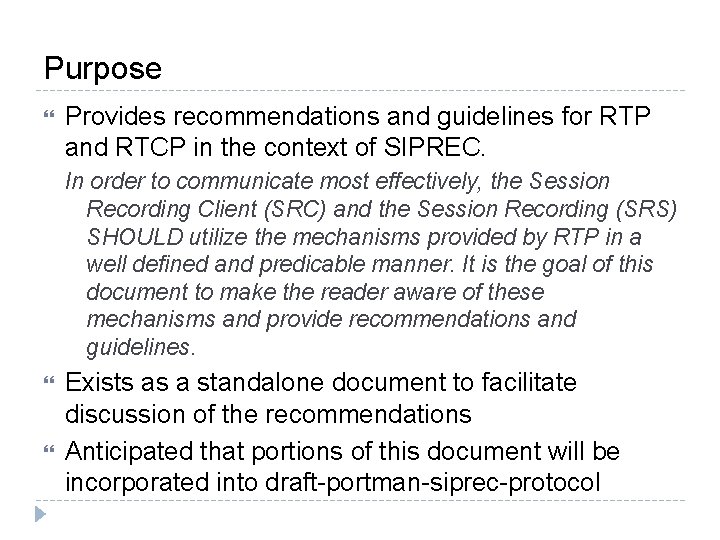 Purpose Provides recommendations and guidelines for RTP and RTCP in the context of SIPREC.