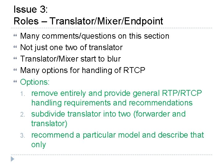 Issue 3: Roles – Translator/Mixer/Endpoint Many comments/questions on this section Not just one two