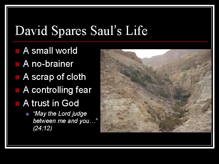 David Spares Saul’s Life n n n A small world A no-brainer A scrap