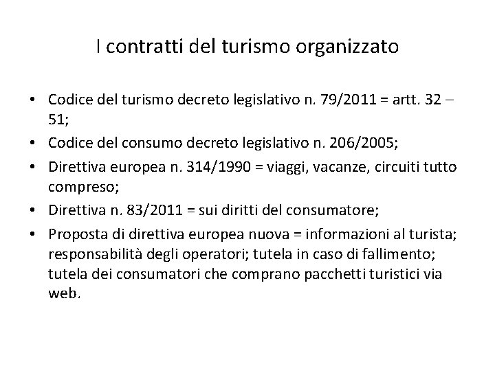 I contratti del turismo organizzato • Codice del turismo decreto legislativo n. 79/2011 =