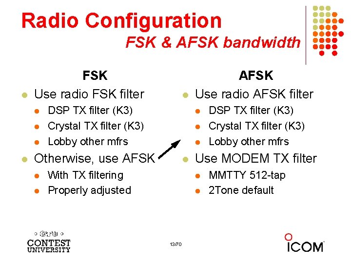 Radio Configuration FSK & AFSK bandwidth l FSK Use radio FSK filter l l