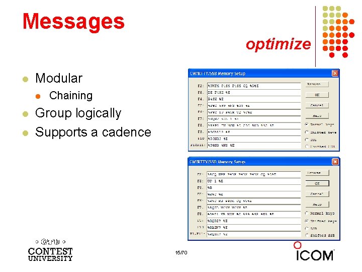 Messages optimize l Modular l l l Chaining Group logically Supports a cadence 15/70