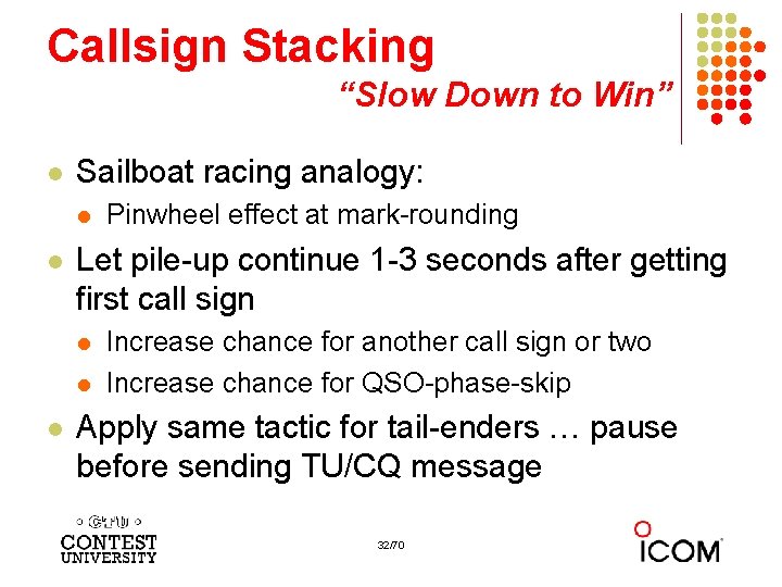 Callsign Stacking “Slow Down to Win” l Sailboat racing analogy: l l Let pile-up