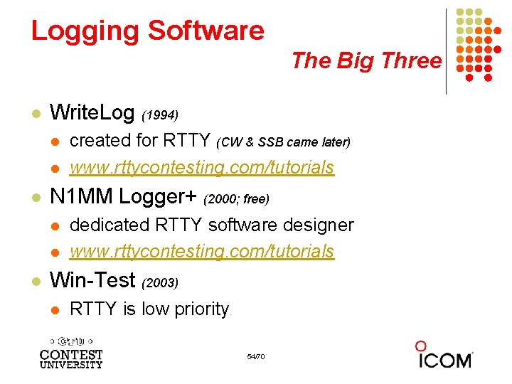 Logging Software The Big Three l Write. Log (1994) l l l N 1