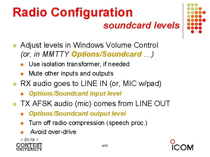 Radio Configuration soundcard levels l Adjust levels in Windows Volume Control (or, in MMTTY