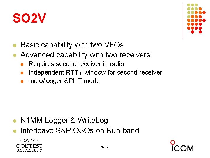 SO 2 V l l Basic capability with two VFOs Advanced capability with two