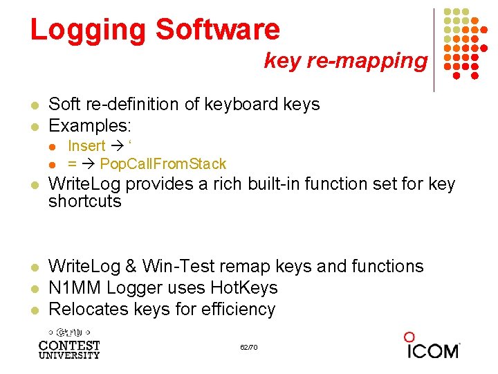 Logging Software key re-mapping l l Soft re-definition of keyboard keys Examples: l l