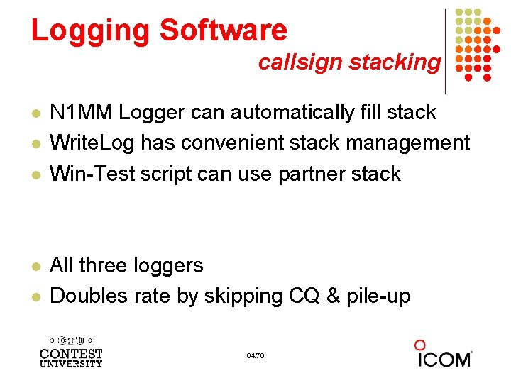 Logging Software callsign stacking l l l N 1 MM Logger can automatically fill