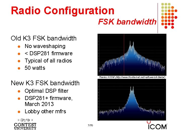 Radio Configuration FSK bandwidth Old K 3 FSK bandwidth l l No waveshaping <