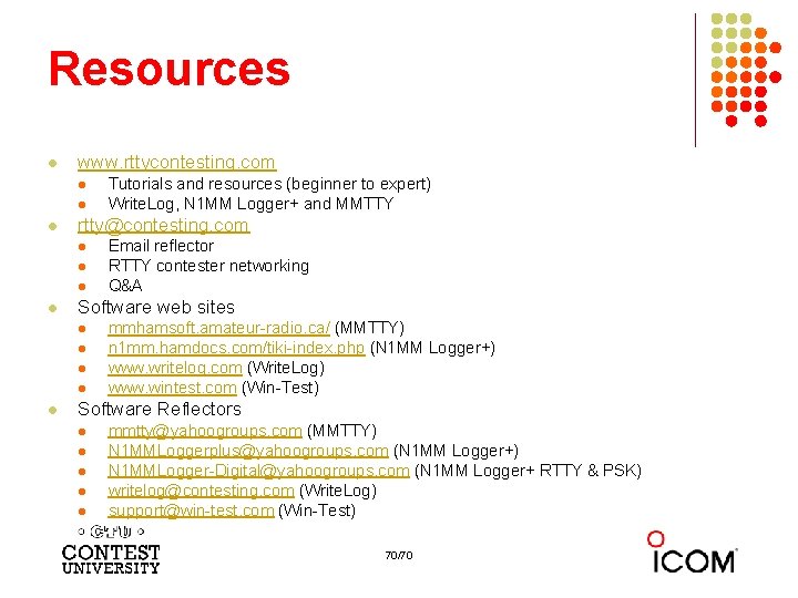 Resources l www. rttycontesting. com l l l rtty@contesting. com l l Email reflector