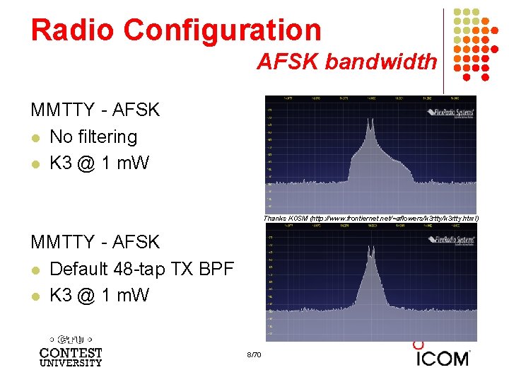 Radio Configuration AFSK bandwidth MMTTY - AFSK l No filtering l K 3 @