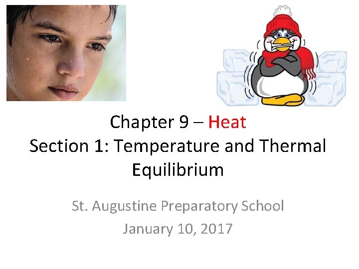 Chapter 9 – Heat Section 1: Temperature and Thermal Equilibrium St. Augustine Preparatory School
