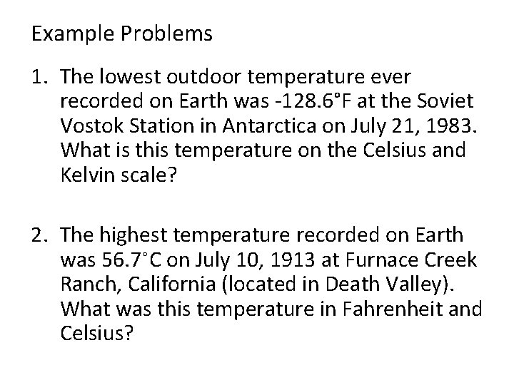 Example Problems 1. The lowest outdoor temperature ever recorded on Earth was -128. 6°F