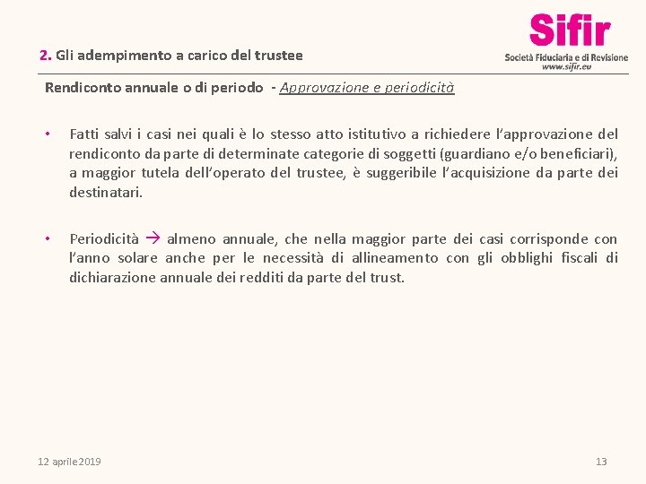 2. Gli adempimento a carico del trustee Rendiconto annuale o di periodo - Approvazione