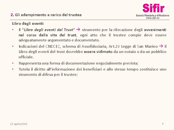 2. Gli adempimento a carico del trustee Libro degli eventi: • Il “Libro degli