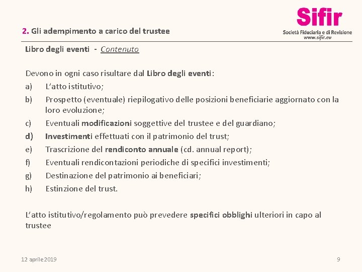 2. Gli adempimento a carico del trustee Libro degli eventi - Contenuto Devono in