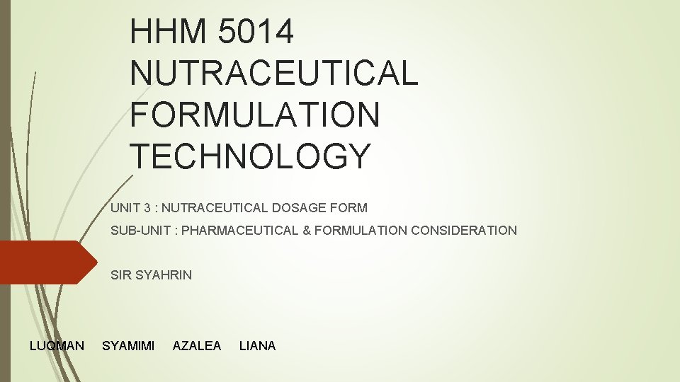 HHM 5014 NUTRACEUTICAL FORMULATION TECHNOLOGY UNIT 3 : NUTRACEUTICAL DOSAGE FORM SUB-UNIT : PHARMACEUTICAL