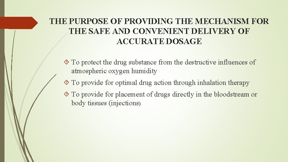 THE PURPOSE OF PROVIDING THE MECHANISM FOR THE SAFE AND CONVENIENT DELIVERY OF ACCURATE