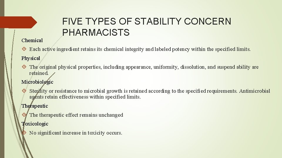 Chemical FIVE TYPES OF STABILITY CONCERN PHARMACISTS Each active ingredient retains its chemical integrity