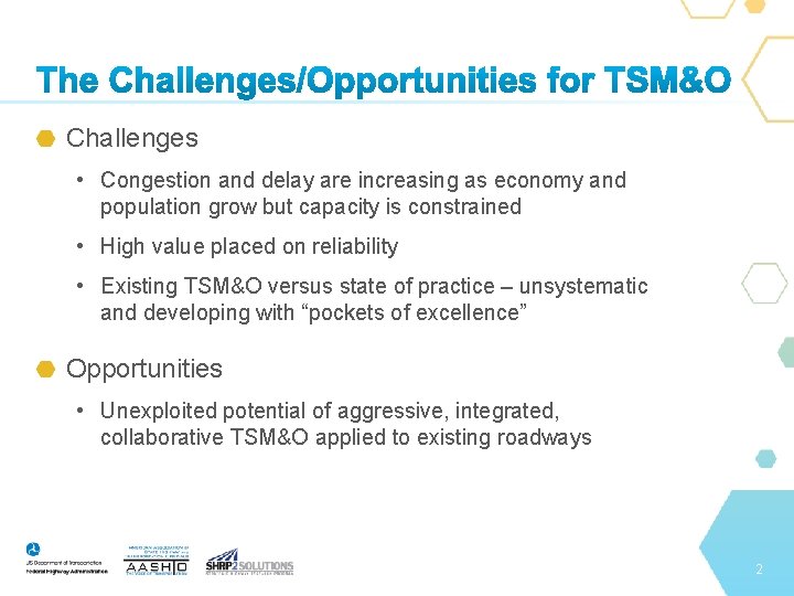Challenges • Congestion and delay are increasing as economy and population grow but capacity