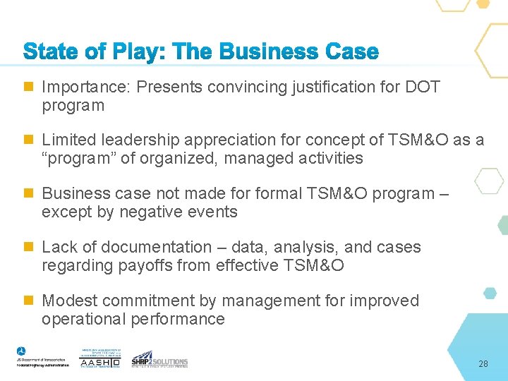  Importance: Presents convincing justification for DOT program Limited leadership appreciation for concept of