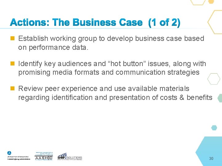  Establish working group to develop business case based on performance data. Identify key