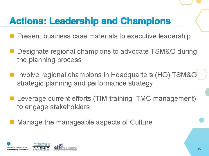  Present business case materials to executive leadership Designate regional champions to advocate TSM&O