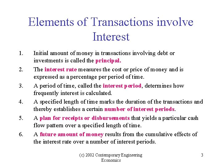 Elements of Transactions involve Interest 1. 2. 3. 4. 5. 6. Initial amount of Elements of Transactions involve Interest 1. 2. 3. 4. 5. 6. Initial amount of