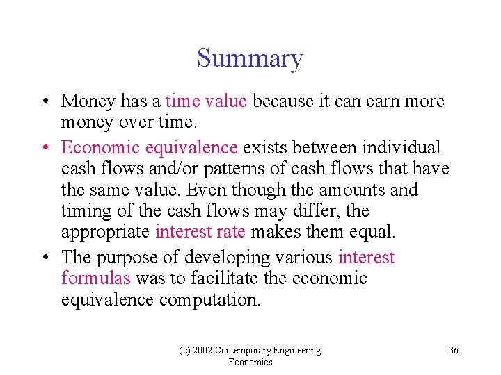 Summary • Money has a time value because it can earn more money over Summary • Money has a time value because it can earn more money over