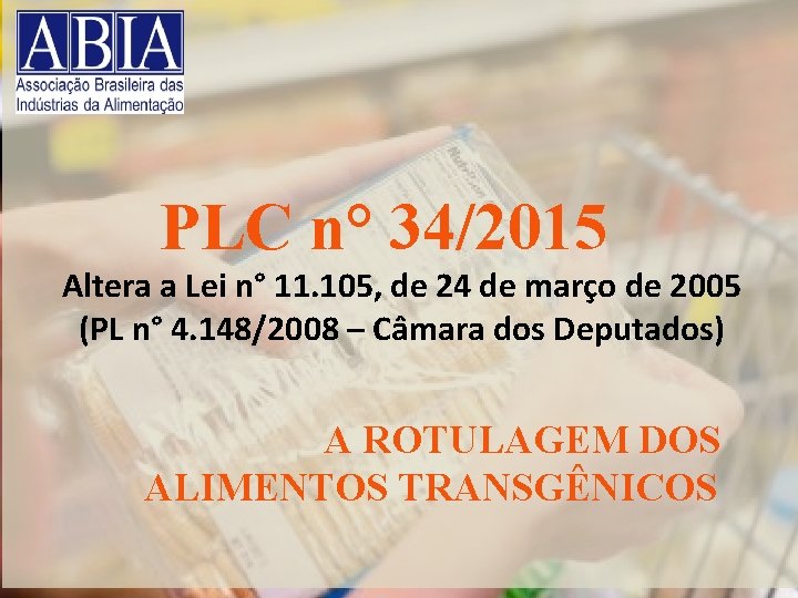 PLC n° 34/2015 Altera a Lei n° 11. 105, de 24 de março de