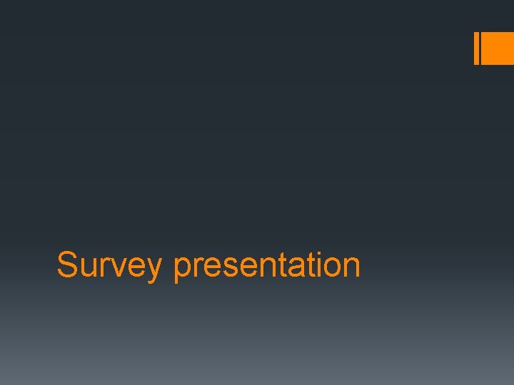 Survey presentation 