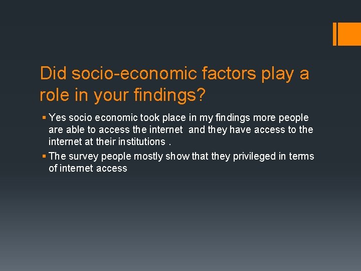 Did socio-economic factors play a role in your findings? § Yes socio economic took