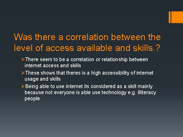 Was there a correlation between the level of access available and skills. ? ØThere