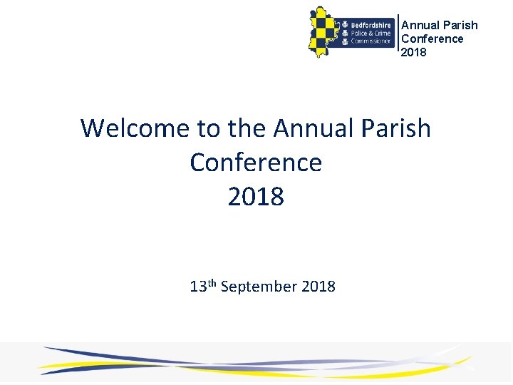 Annual Parish Conference 2018 Welcome to the Annual Parish Conference 2018 13 th September