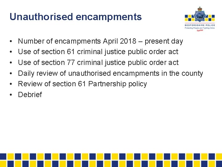 Unauthorised encampments • • • Number of encampments April 2018 – present day Use