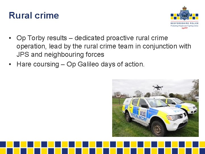 Rural crime • Op Torby results – dedicated proactive rural crime operation, lead by