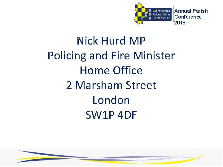 Annual Parish Conference 2018 Nick Hurd MP Policing and Fire Minister Home Office 2