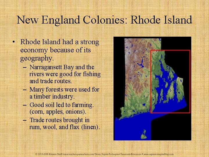 New England Colonies: Rhode Island • Rhode Island had a strong economy because of
