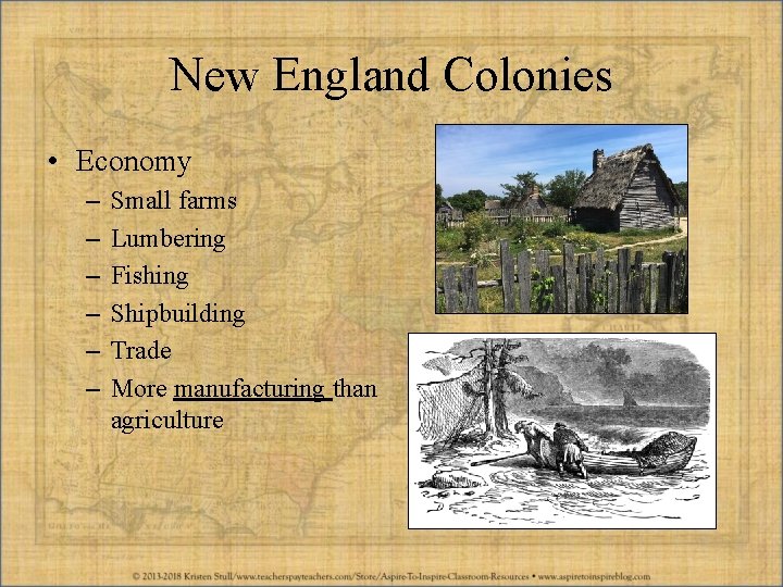 New England Colonies • Economy – – – Small farms Lumbering Fishing Shipbuilding Trade