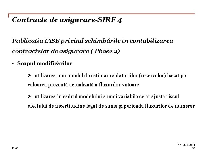 Contracte de asigurare-SIRF 4 Publicaţia IASB privind schimbările în contabilizarea contractelor de asigurare (