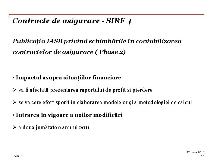 Contracte de asigurare - SIRF 4 Publicaţia IASB privind schimbările în contabilizarea contractelor de