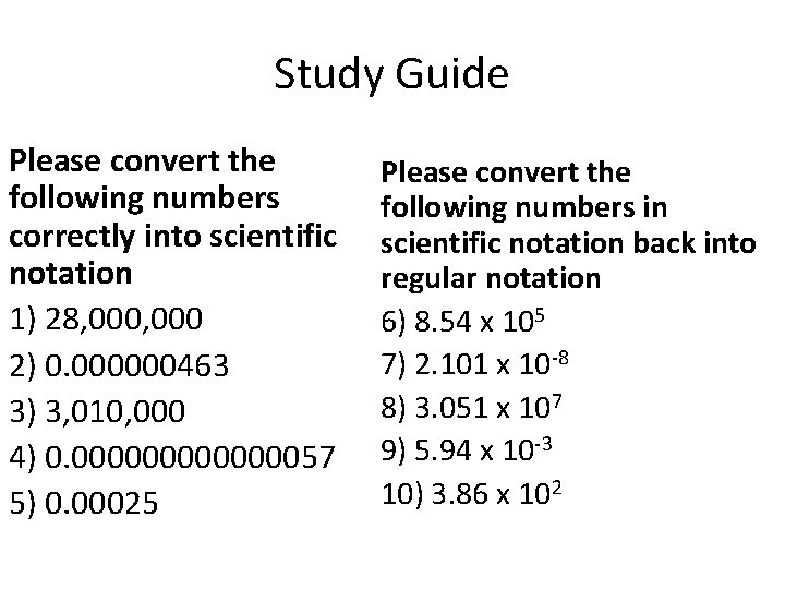 Study Guide Please convert the following numbers in correctly into scientific notation back into Study Guide Please convert the following numbers in correctly into scientific notation back into
