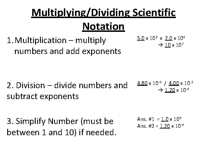 Multiplying/Dividing Scientific Notation 1. Multiplication – multiply numbers and add exponents 5. 0 x