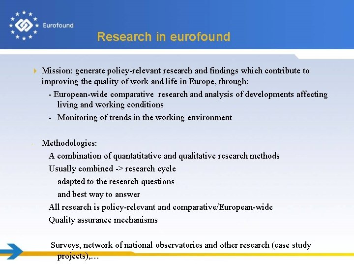 Research in eurofound 4 Mission: generate policy-relevant research and findings which contribute to improving