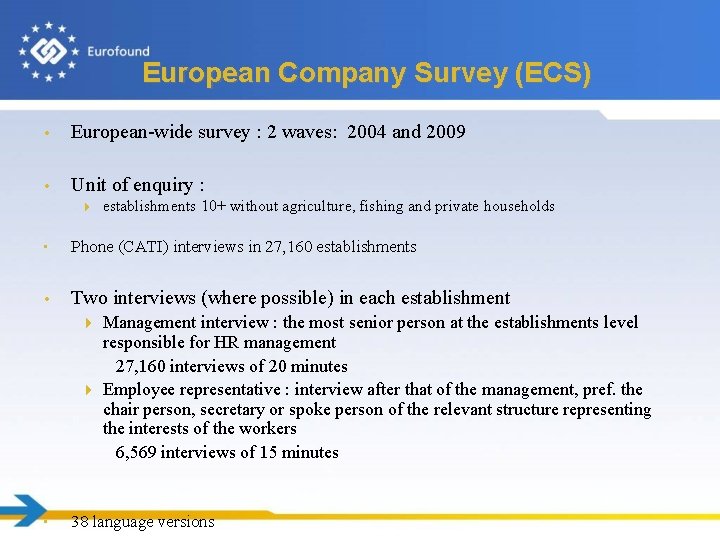 European Company Survey (ECS) • European-wide survey : 2 waves: 2004 and 2009 •