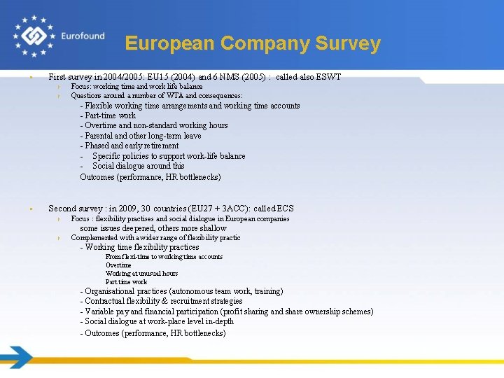 European Company Survey • First survey in 2004/2005: EU 15 (2004) and 6 NMS
